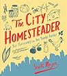 The City Homesteader: Self-Sufficiency on Any Square Footage