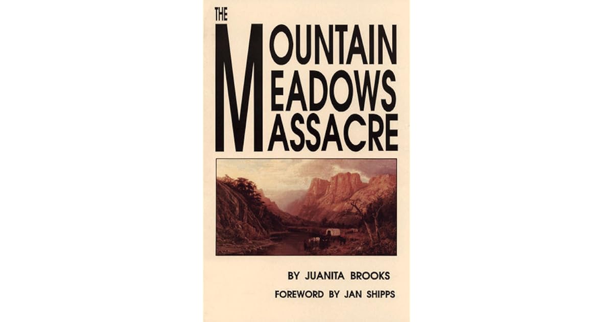 The Mountain Meadows Massacre by Juanita Brooks