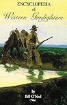 Encyclopedia of Western Gunfighters Encyclopedia of Western Gunfighters