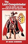 The Last Conquistador by Marc Simmons
