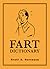 Fart Dictionary by Scott A. Sorensen
