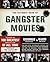 The Ultimate Book of Gangster Movies: Featuring the 100 Greatest Gangster Films of All Time