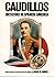 Caudillos: Dictators in Spanish America