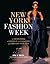 New York Fashion Week: The Designers, the Models, the Fashions of the Bryant Park Era