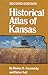 Historical Atlas of Kansas