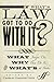 What's Law Got to Do With It?: What Judges Do, Why They Do It, and What's at Stake (Stanford Studies in Law and Politics)