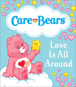 Care Bears: Love Is All Around (Miniature Editions)