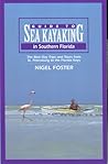 Guide to Sea Kayaking in Southern Florida: The Best Day Trips And Tours From St. Petersburg To The Florida Keys (Regional Sea Kayaking Series)