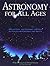 Astronomy for All Ages: Discovering The Universe Through Activities For Children And Adults