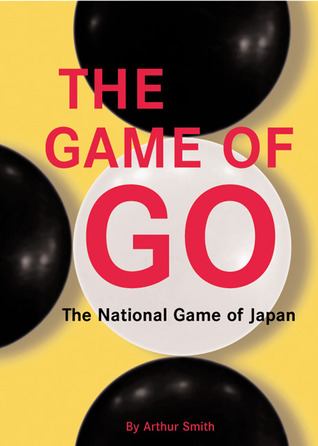 The Game of Go: The National Game of Japan (Paperback)