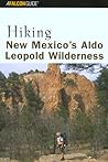 Hiking New Mexico's Aldo Leopold Wilderness (Regional Hiking Series) Hiking New Mexico's Aldo Leopold Wilderness (Regional Hiking Series)