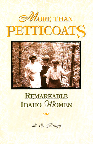 More Than Petticoats: Remarkable Idaho Women