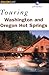 Touring Washington and Oregon Hot Springs by Jeff Birkby