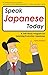Speak Japanese Today: A Sel...