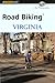 Road Biking™ Virginia (Road Biking Series)