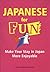 Japanese for Fun: Make Your...
