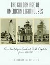 The Golden Age of American Lighthouses: A Nostalgic Look at U.S. Lights from 1850 to 1939 (Lighthouse Series) The Golden Age of American Lighthouses: A Nostalgic Look at U.S. Lights from 1850 to 1939 (Lighthouse Series)