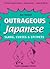 Outrageous Japanese: Slang,...