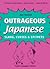 Outrageous Japanese: Slang, Curses & Epithets