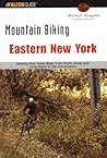 Mountain Biking Eastern New York (Regional Mountain Biking Series)