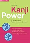Kanji Power: A Workbook for Mastering Japanese Characters (Tuttle Language Library)