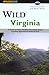 Wild Virginia: A Guide to T...