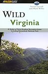 Wild Virginia: A Guide to Thirty Roadless Recreation Areas (Falcon Guide)