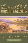 Lewis and Clark among the Grizzlies (Lewis & Clark Expedition) Lewis and Clark among the Grizzlies (Lewis & Clark Expedition)