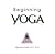 Beginning Yoga by Vijayendra Pratap