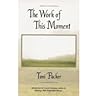The Work of This Moment by Toni Packer
