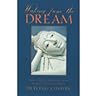 Waking from the Dream: A Wealth of Practical Information Relating to the Buddhist Path to Enlightenment