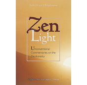 Zen Light: Unconventional Commentaries on the Denkoroku