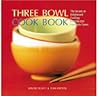 Three Bowl Cookbook: The Secrets of Enlightened Cooking from the Zen Mountain
