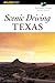 Scenic Driving Texas (Scenic Driving Series)