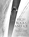 High Rocks and Ice: The Classic Mountain Photographs Of Bob And Ira Spring (Falcon Guide)
