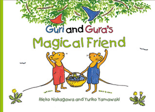 Guri and Gura's Magical Friend (Hardcover)