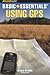 Basic Essentials® Using GPS (Basic Essentials Series)