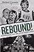 Rebound!: Basketball, Busin...