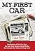 My First Car: Recollections of First Cars from Jay Leno, Tony Stewart, Carroll Shelby, Dan Ackroyd, Tom Wolfe and Many M