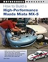 How to Build a High-Performance Mazda Miata MX-5 by Keith Tanner
