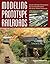Modeling Prototype Railroads: Quick & Simple Techniques for Creating Realistic Ho Scale Model Railroads