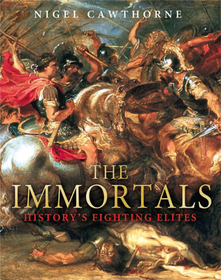 The Immortals: History's Fighting Elites (Hardcover)
