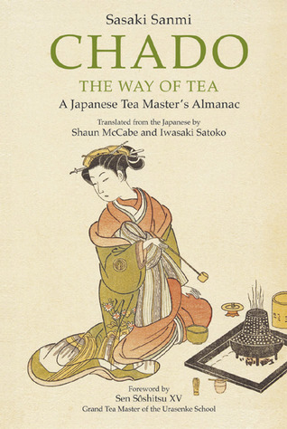 Chado the Way of Tea: A Japanese Tea Master's Almanac (Paperback)