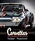 Legendary Corvettes: 'Vettes Made Famous on Track and Screen