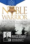 Noble Warrior: The Story of Maj. Gen. James E. Livingston, USMC (Ret.), Medal of Honor