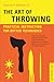 Art of Throwing: Practical Instruction for Better Techniques