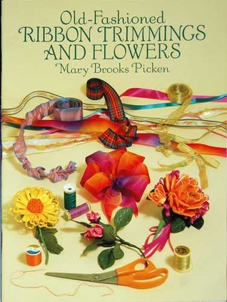 Old-Fashioned Ribbon Trimmings and Flowers (Dover Craft Books)