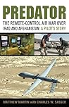 Predator: The Remote-Control Air War over Iraq and Afghanistan: A Pilot's Story