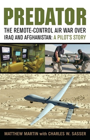 Predator: The Remote-Control Air War over Iraq and Afghanistan: A Pilot's Story (Hardcover)