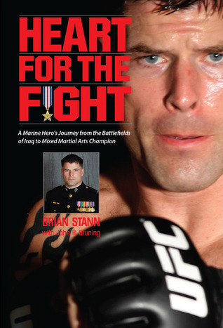 Heart for the Fight: A Marine Hero's Journey from the Battlefields of Iraq to Mixed Martial Arts Champion (Hardcover)